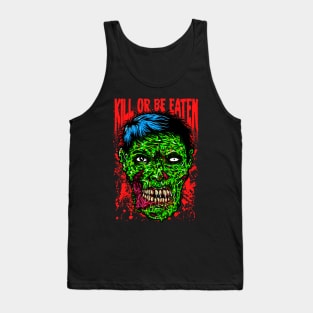 Kill or be eaten! Tank Top